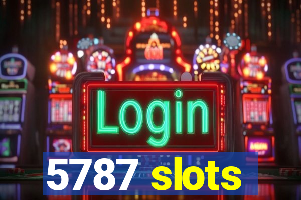 5787 slots